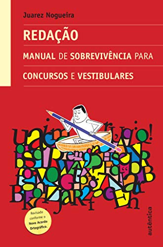 Redação: Manual de sobrevivência para concursos e vestibulares