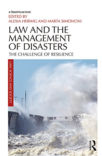 Law and the Management of Disasters: The Challenge of Resilience (Law, Science and Society)
