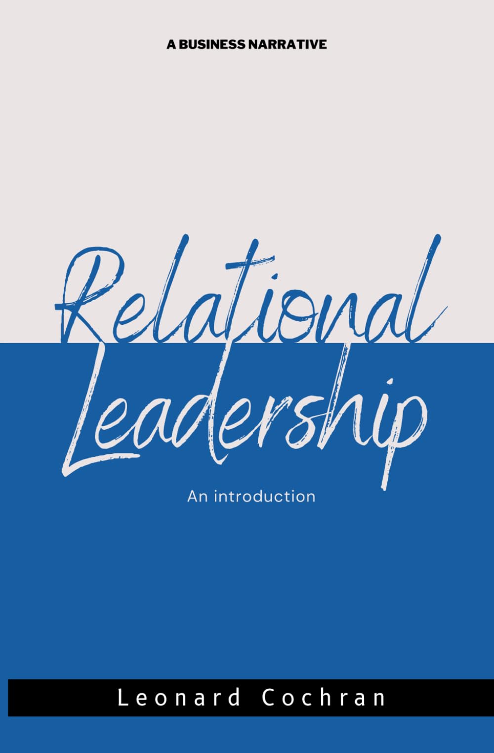 Relational Leadership: An Introduction
