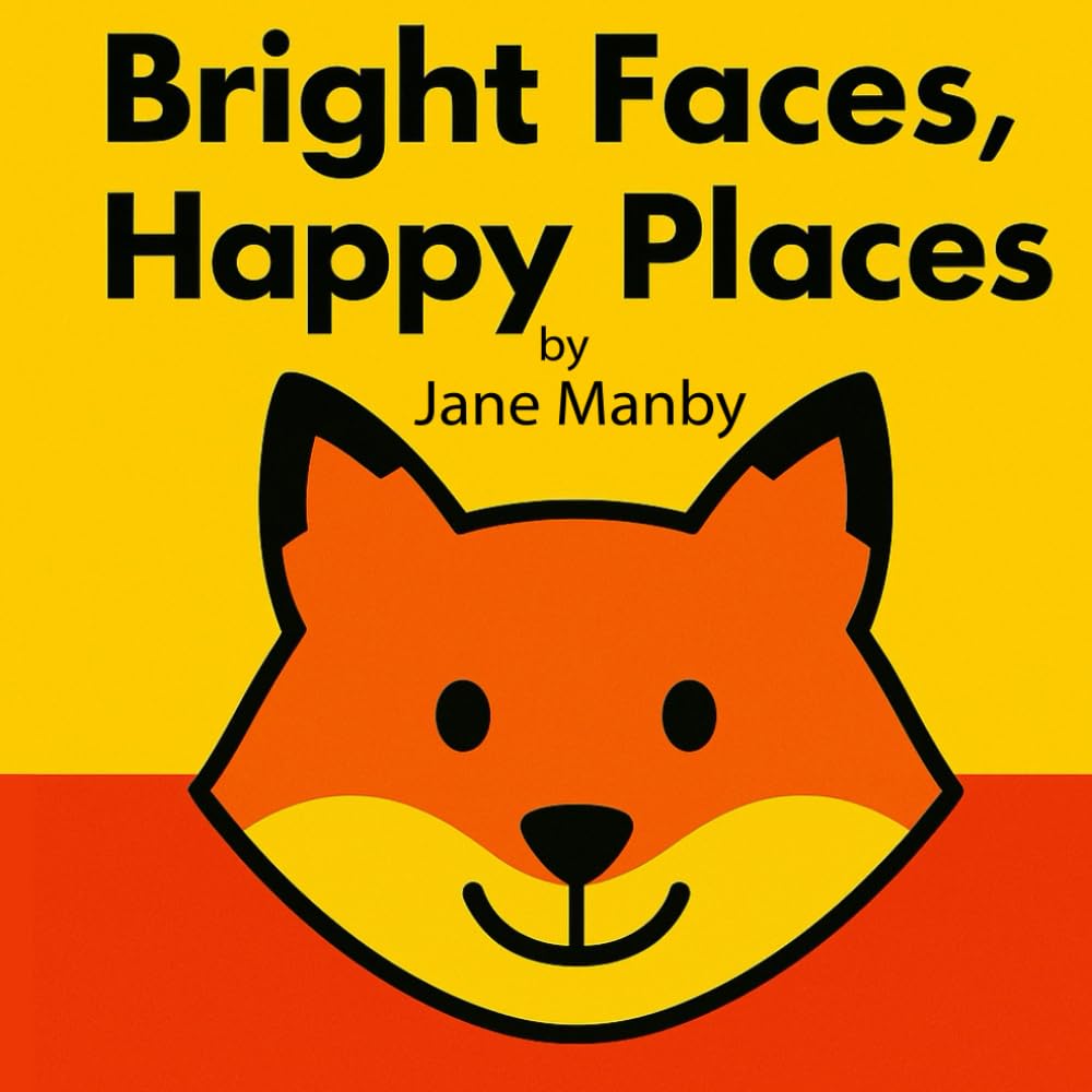 Bright Faces, Happy Places: Baby’s First Animal Faces Book for Early Learning, First Words, and Colour Recognition