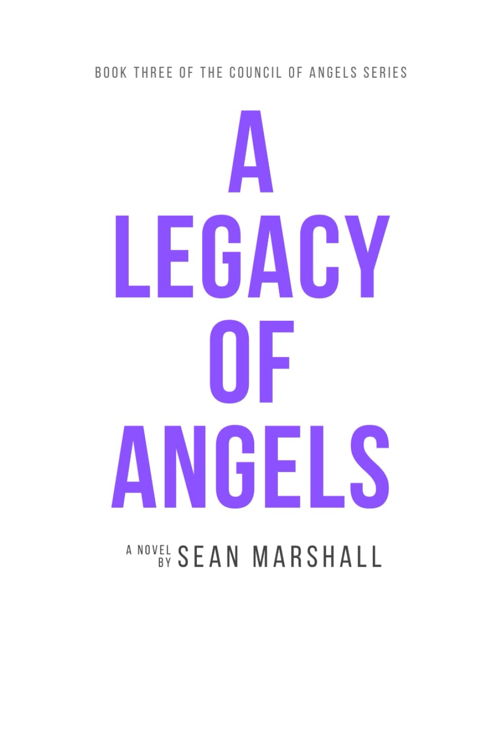 A Legacy of Angels: Book Three of the Council of Angels Religious Fiction Series (A Council of Angels Series)
