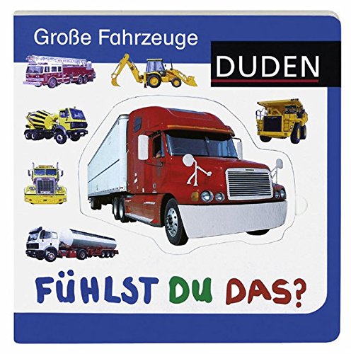 Duden - Fühlst du das? Große Fahrzeuge Duden - Fühlst du das? Große Fahrzeuge