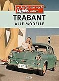 trabant mond  Trabant: Alle Modelle (Autos, die noch Typen waren)
