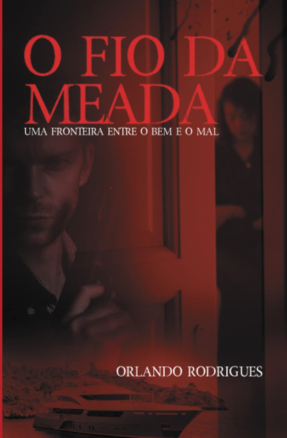 O fio da meada: Uma fronteira entre o bem e o mal (Portuguese Edition)