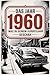 Das Jahr 1960: Was in deinem Geburtsjahr geschah: Ein besonderes Geschenk für alle, die 1960 geboren wurden – mit den wichtigsten Ereignissen aus aller Welt