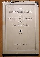 The Strange Case of Eleanor's Baby and Other Short Stories B0027V6LLC Book Cover