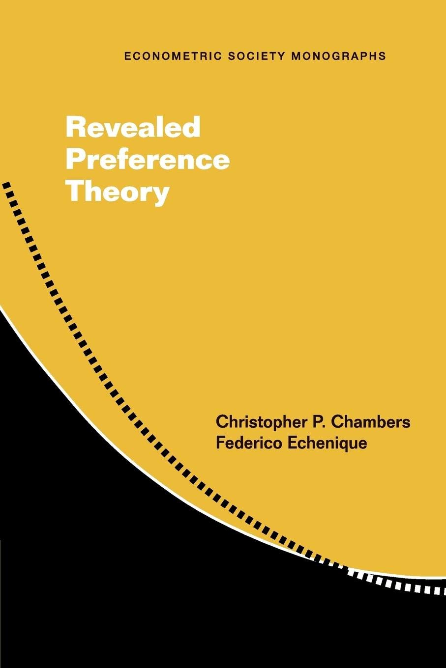Revealed Preference Theory: 56 (Econometric Society Monographs, Series Number 56)