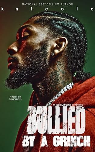 Bullied By A Grinch: Bully Series (Christmas Bully Book 3)
