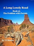 A Long Lonely Road: Book 26: The Problem With Portals