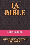 La Bible: Ancien et Nouveau Testament (Saintes &Atilde;critures) (French Edition)