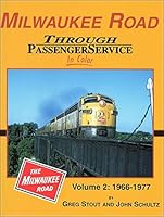 Milwaukee Road Through Passenger Service in Color, Vol. 2, 1966-77 1582484260 Book Cover