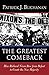 The Greatest Comeback: How Richard Nixon Rose from Defeat to Create the New Majority