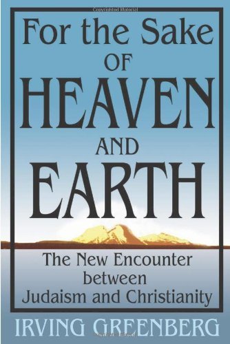 For the Sake of Heaven and Earth: The New Encounter Between Judaism and Christianity (English Editio livre En ligne