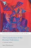 The Constitution of the Russian Federation: A Contextual Analysis (Constitutional Systems of the World)