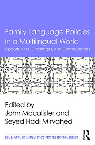 Family Language Policies in a Multilingual World: Opportunities, Challenges, and Consequences (ESL & Applied Linguistics Professional Series)