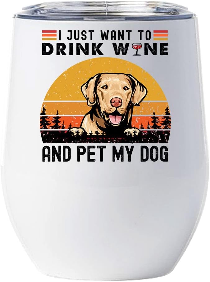 Cute Chesapeake Bay Retriever Dog Tumbler 12oz - I Just Want To Drink Wine And Pet My Dog Wine Glass With Lid Gift For Dog Lover - Chesapeake Dogs Pet Tumblers Cup Stainless Steel Christmas Gifts