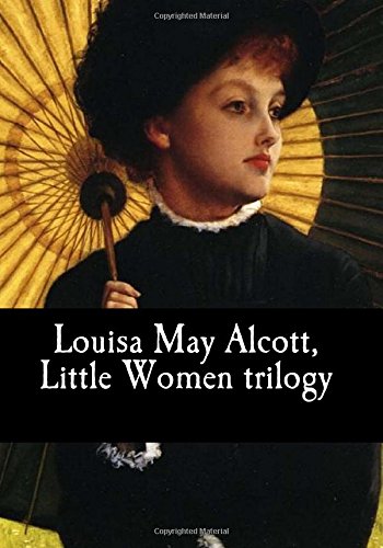 Louisa May Alcott, Little Women trilogy