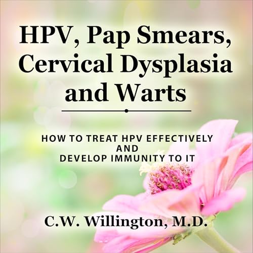 HPV, Pap Smears, Cervical Dysplasia and Warts by C.W. Willington episode artwork