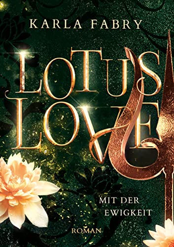Lotus Love: Mit der Ewigkeit ... von [Karla Fabry]