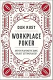 Workplace Poker: Are You Playing the Game, or Just Getting Played?