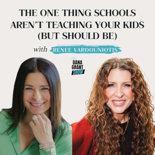 『The One Thing Schools Aren’t Teaching Your Kids (But Should Be) with Renee Vardouniotis』のカバーアート