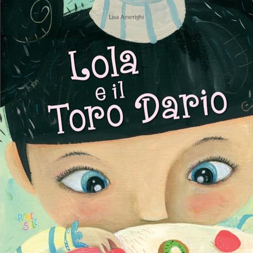 Lola E Il Toro Dario. Ediz. A Colori