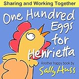 One Hundred Eggs for Henrietta (Adorable Bedtime Story/Children's Picture Book About Working Together)