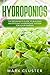 Hydroponics: The BeginnerÃÂ¢Ãâ¬Ãâ¢s Guide to Building an Efficient Hydroponic System for Your Garden.