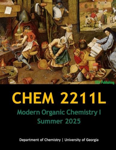 CHEM 2211L Laboratory Manual: Modern Organic Chemistry I Summer 2025
