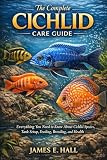 The Complete Cichlid Care Guide: Everything You...