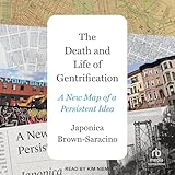 The Death and Life of Gentrification: A New Map of a Persistent Idea (Princeton Studies in Cultural Sociology)