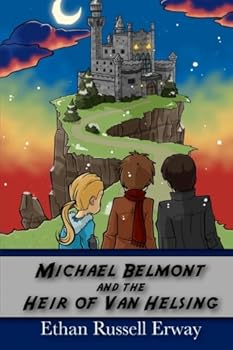 Michael Belmont and the Heir of Van Helsing - Book #2 of the Michael Belmont