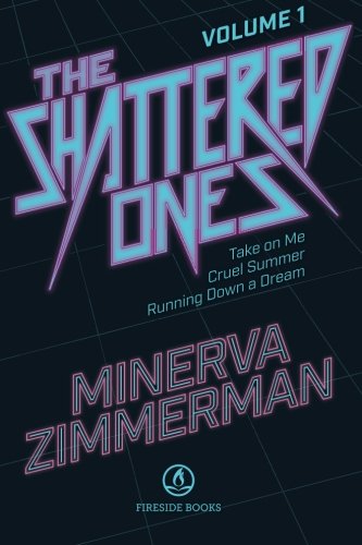 Buy The Shattered Ones Vol. 1: Take on Me, Cruel Summer & Running Down a Dream — BookShops.in