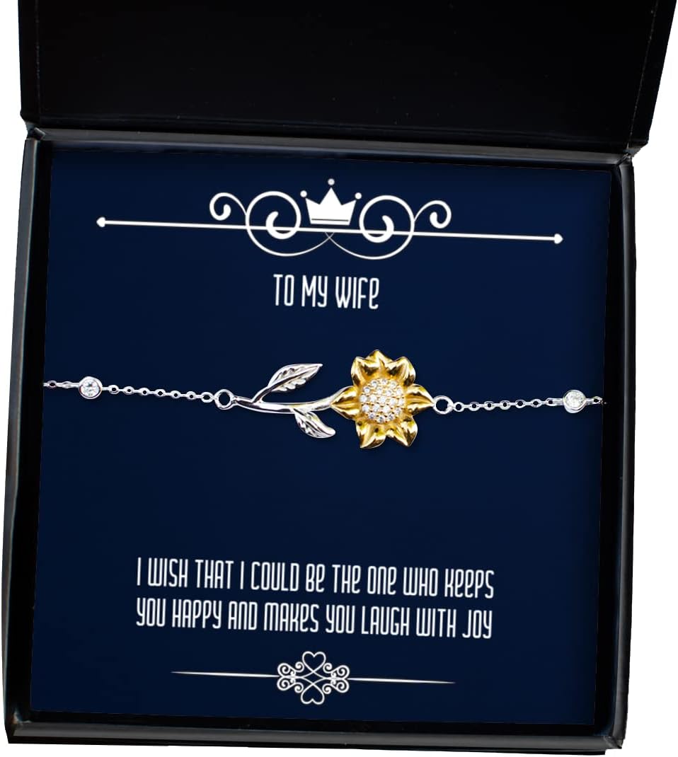 Gag Wife, I Wish That I Could be The one who Keeps You Happy and Makes You Laugh with Joy, Unique Holiday Sunflower Bracelet from Wife