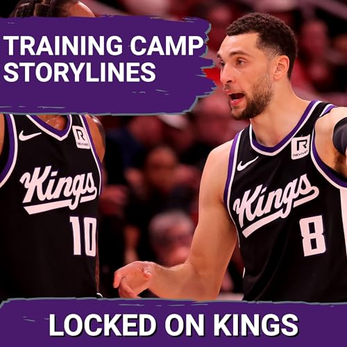 Sacramento Kings Training Camp Storylines You Need to Pay Attention To Podcast Por arte de portada