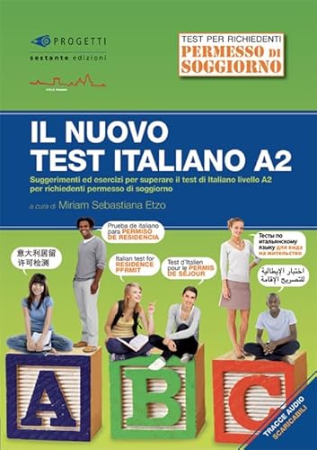 Il nuovo test d'italiano A2. Suggerimenti ed esercizi per superare il test di italiano livello A2 per richiedenti permesso di soggiorno. Con audio