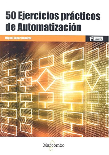 50 Ejercicios prácticos de Automatización: 1 (MARCOMBO FORMACIÓN)
