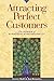 Attracting Perfect Customers: The Power of Strategic Synchronicity