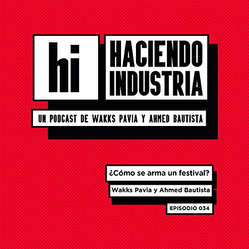 E34: &iquest;C&oacute;mo se arma un festival?
