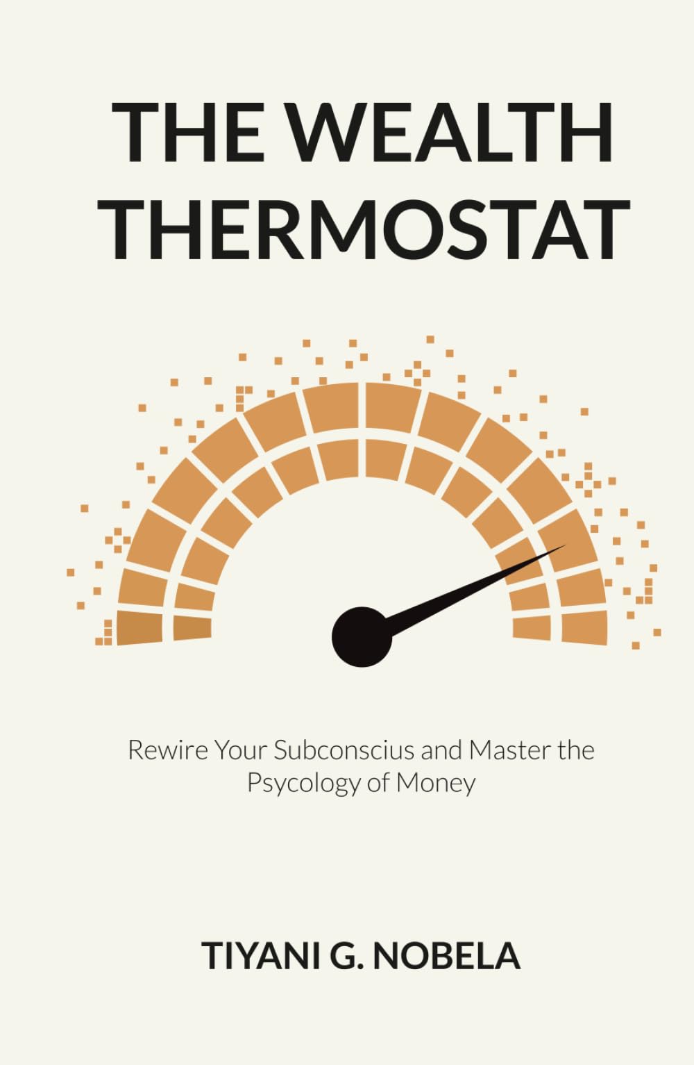The Wealth Thermostat: Rewire Your Subconscious, Master the Psychology of Money and Unlock Lasting Abundance
