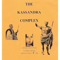 The Kassandra Complex