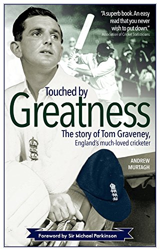 Touched by Greatness: The Story of Tom Graveney