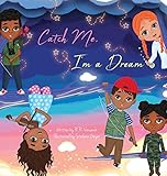 Catch Me, I'm a Dream