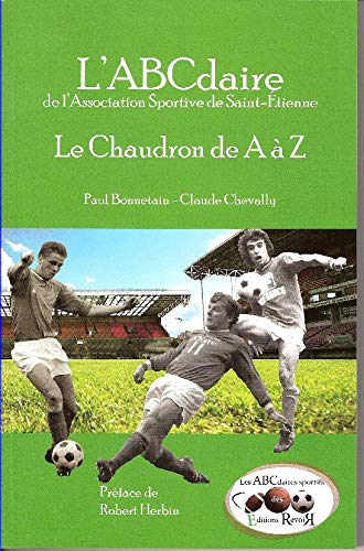 L'ABCdaire de l'ASSE : Le Chaudron de A à Z