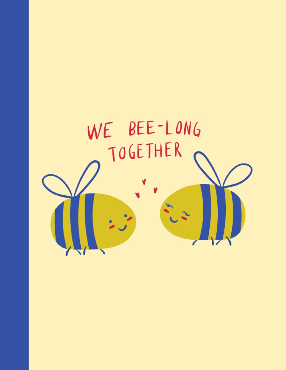We Bee-Long Together Notebook: 120 Page Grid Bee-Themed Notebook
