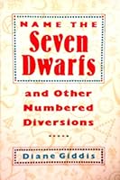 Name the Seven Dwarfs: And Other Numerical Diversions 0688093884 Book Cover