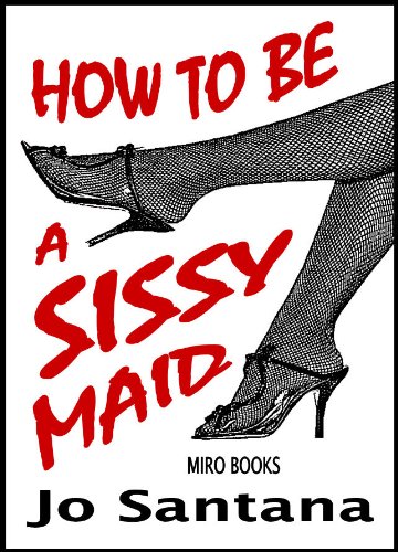 How to be a Sissy Maid