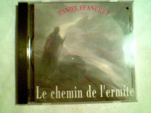Le chemin de l'ermite [Audio CD] Daniel Blanchet
