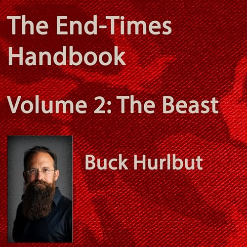 The End-times Handbook, Vol 2: The Beast by Buck Hurlbut episode artwork