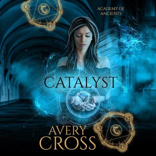 Cover art for Catalyst: Academy of Ancients, Book 3